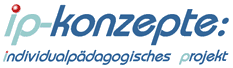 ip-konzepte, individualp�dagogosches Projekt